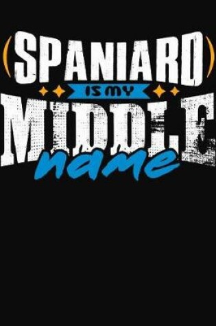 Cover of Spaniard Is My Middle Name