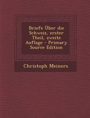 Book cover for Briefe Uber Die Schweiz, Erster Theil, Zweite Auflage