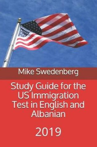 Cover of Study Guide for the Us Immigration Test in English and Albanian