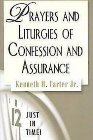 Cover of Just in Time! Prayers and Liturgies of Confession and Assurance