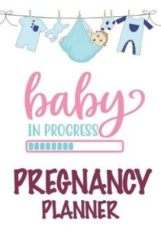 Cover of Baby In Progress Pregnancy Planner