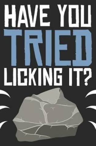 Cover of Have You Tried Licking It?