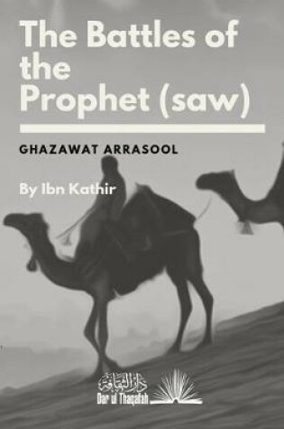 Cover of The Battles of the Prophet (saw)