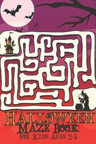 Cover of Halloween Maze Book For Kids Ages 2-5