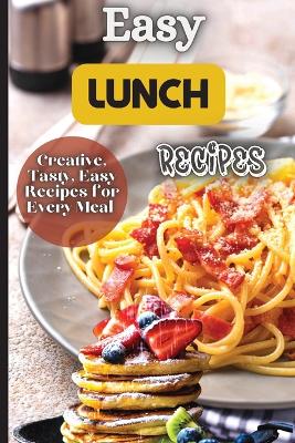 Book cover for Easy Lunch Recipes