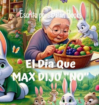 Book cover for El Dia Max Dijo Que "No"