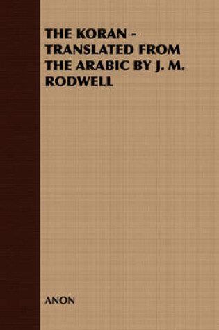 Cover of THE Koran - Translated from the Arabic by J. M. Rodwell