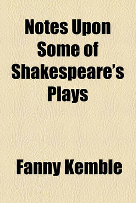 Book cover for Notes Upon Some of Shakespeare's Plays