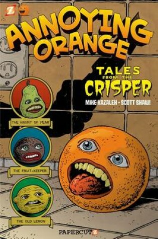 Cover of Annoying Orange #4: Tales from the Crisper