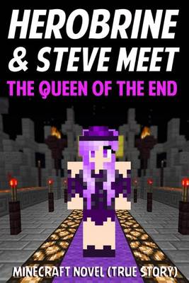Book cover for Herorbine & Steve Meet the Queen of the End
