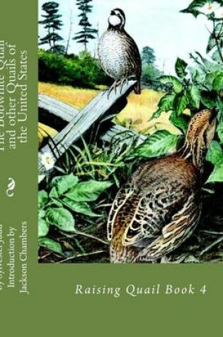 Cover of The Bobwhite Quail and Other Quails of the United States