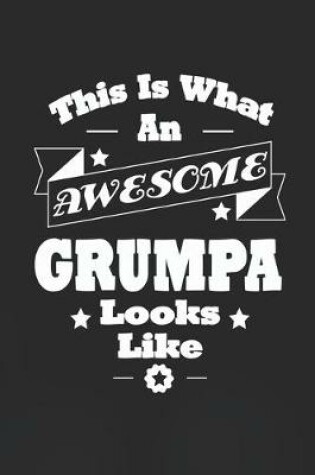 Cover of This Is What An Awesome Grumpa Look Like