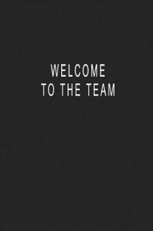 Cover of Welcome To The Team