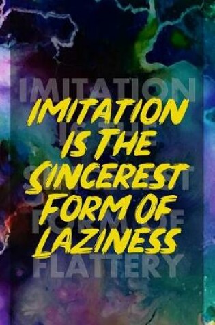Cover of Imitation Is The Sincerest Form Of Laziness