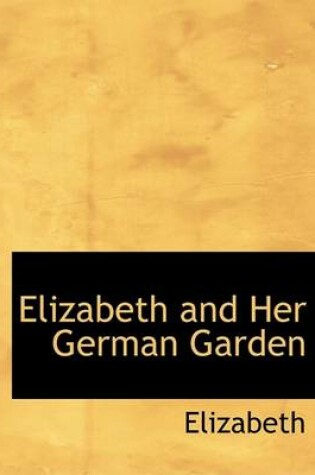 Cover of Elizabeth and Her German Garden