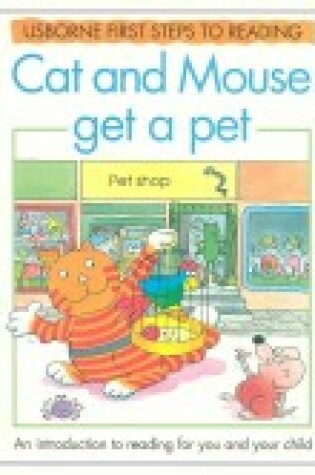 Cover of Cat and Mouse Get a Pet
