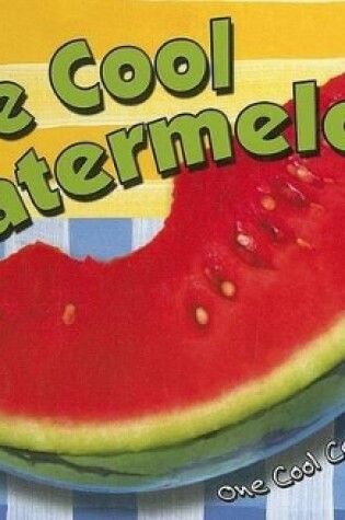 Cover of One Cool Watermelon