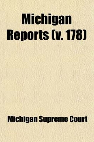 Cover of Michigan Reports (Volume 178); Cases Decided in the Supreme Court of Michigan