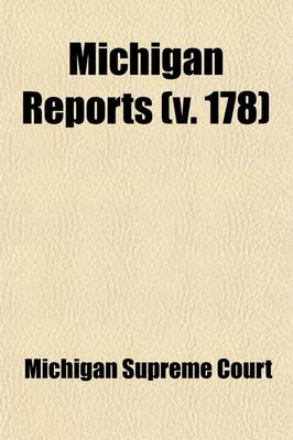 Book cover for Michigan Reports (Volume 178); Cases Decided in the Supreme Court of Michigan