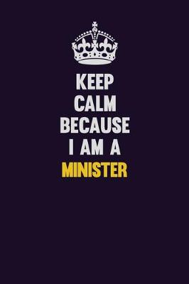 Book cover for Keep Calm Because I Am A Minister