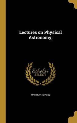 Book cover for Lectures on Physical Astronomy;