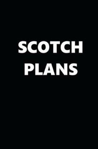 Cover of 2020 Daily Planner Funny Humorous Scotch Plans 388 Pages