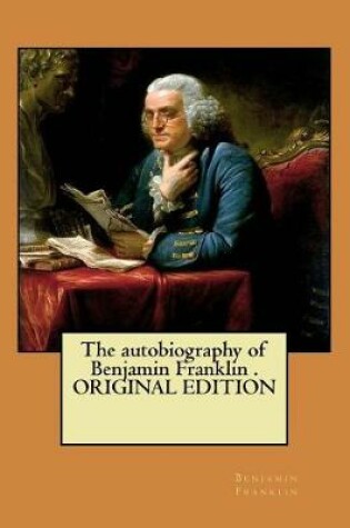 Cover of The autobiography of Benjamin Franklin . ORIGINAL EDITION