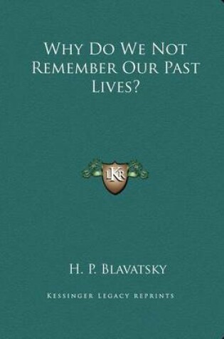 Cover of Why Do We Not Remember Our Past Lives?