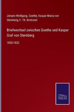 Cover of Briefwechsel zwischen Goethe und Kaspar Graf von Sternberg