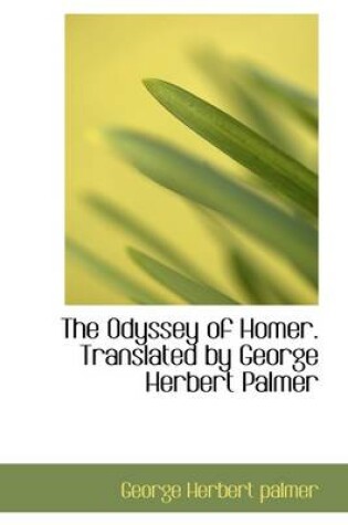 Cover of The Odyssey of Homer. Translated by George Herbert Palmer
