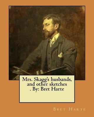 Book cover for Mrs. Skagg's husbands, and other sketches . By