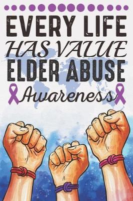 Book cover for Every Life Has Value Elder Abuse Awareness