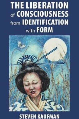 Cover of The Liberation of Consciousness from Identification with Form