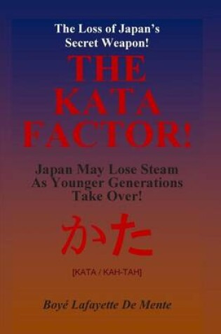 Cover of THE KATA FACTOR - Japan's Secret Weapon!