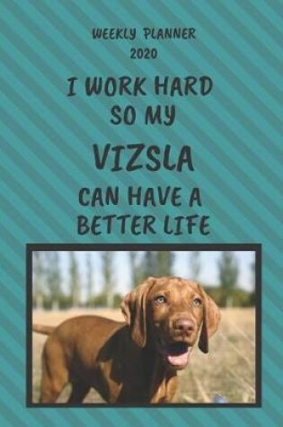 Cover of Vizsla Weekly Planner 2020