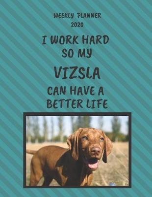 Book cover for Vizsla Weekly Planner 2020