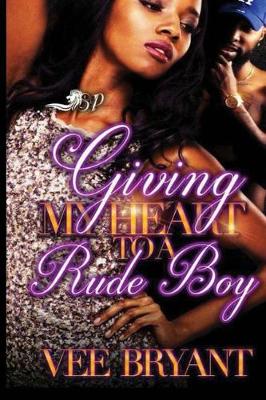 Book cover for Giving My Heart to a Rude Boy