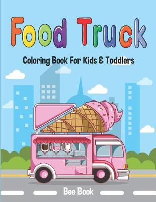 Book cover for Food Truck Coloring Book for Kids & Toddlers