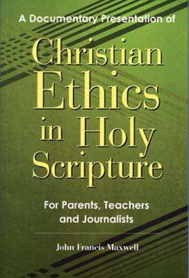 Book cover for A Documentary Presentation of Christian Ethics in Holy Scripture