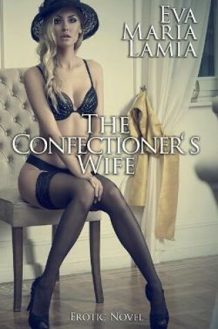 Cover of The Confectioner's Wife Erotic Novel