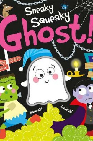 Cover of Sneaky Squeaky Ghost!