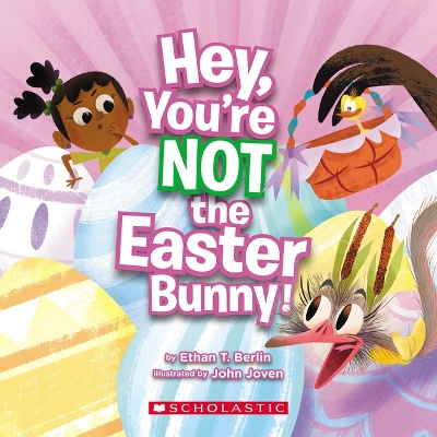 Book cover for Hey, You're Not the Easter Bunny!