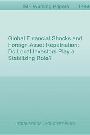 Cover of Global Financial Shocks and Foreign Asset Repatriation