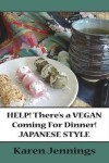 Book cover for Help! There's a Vegan Coming for Dinner - Japanese Style