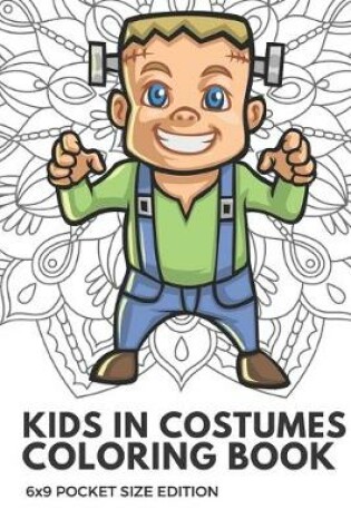 Cover of Kids In Costumes Coloring Book 6x9 Pocket Size Edition