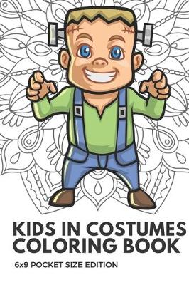 Book cover for Kids In Costumes Coloring Book 6x9 Pocket Size Edition