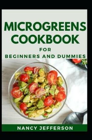 Cover of Microgreens Cookbook For Beginners And Dummies