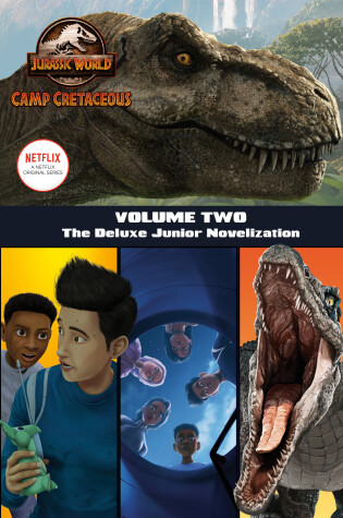 Cover of Camp Cretaceous, Volume Two: The Deluxe Junior Novelization (Jurassic World:  Camp Cretaceous)