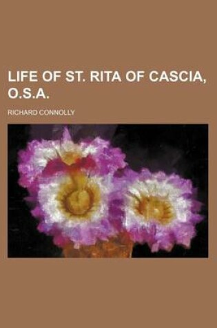 Cover of Life of St. Rita of Cascia, O.S.A.