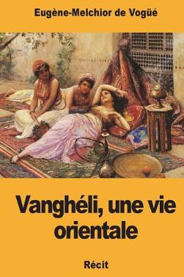 Book cover for Vangheli, une vie orientale